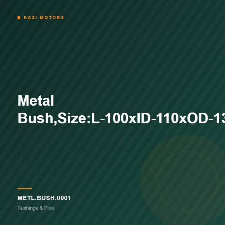 km-metl-bush-0001 Metal Bush,Size:L-100xID-110xOD-130mm