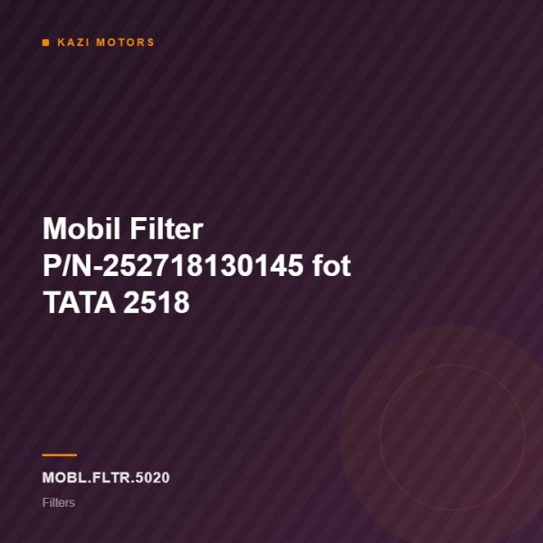 Mobil Filter P/N-252718130145 fot TATA 2518