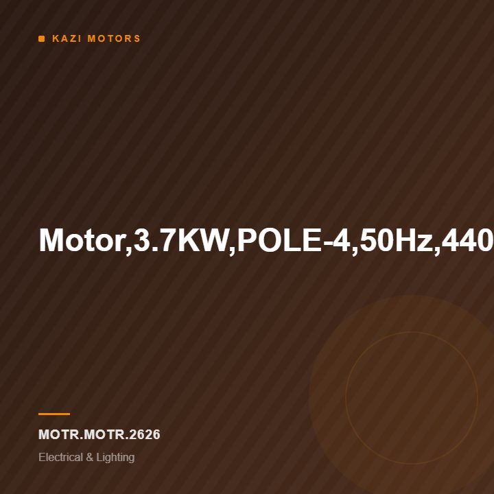 km-motr-motr-2626 Motor,3.7KW,POLE-4,50Hz,440V,1450RPM,8.0AMP.