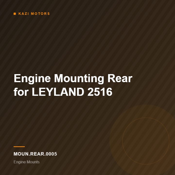 Engine Mounting Rear for LEYLAND 2516