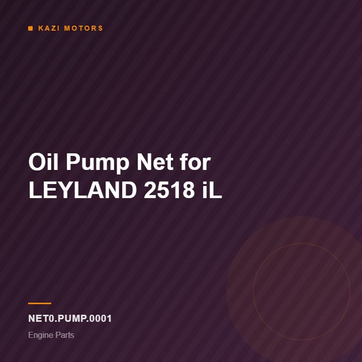 Oil Pump Net for LEYLAND 2518 iL