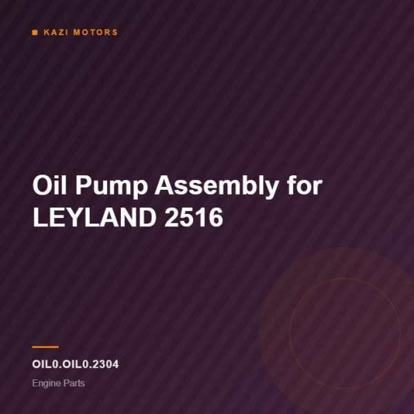 Oil Pump Assembly for LEYLAND 2516