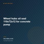 Wheel hubs oil seal 110x72x12 for concrete pump