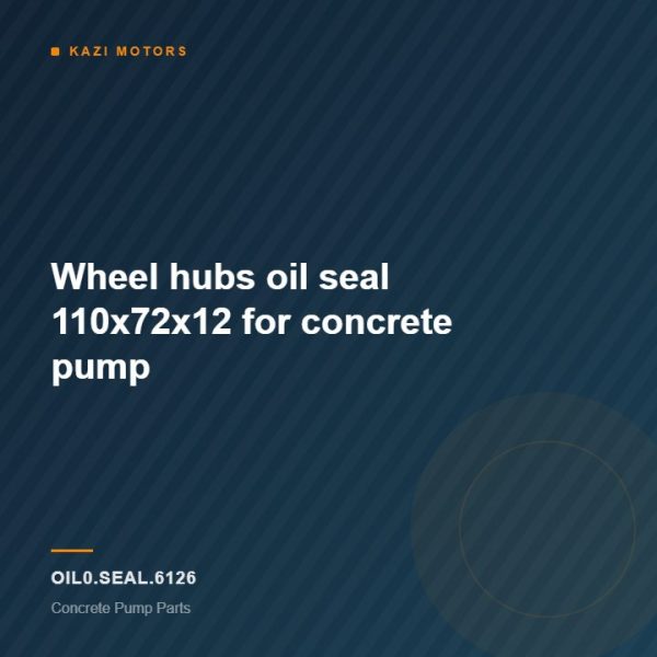 Wheel hubs oil seal 110x72x12 for concrete pump