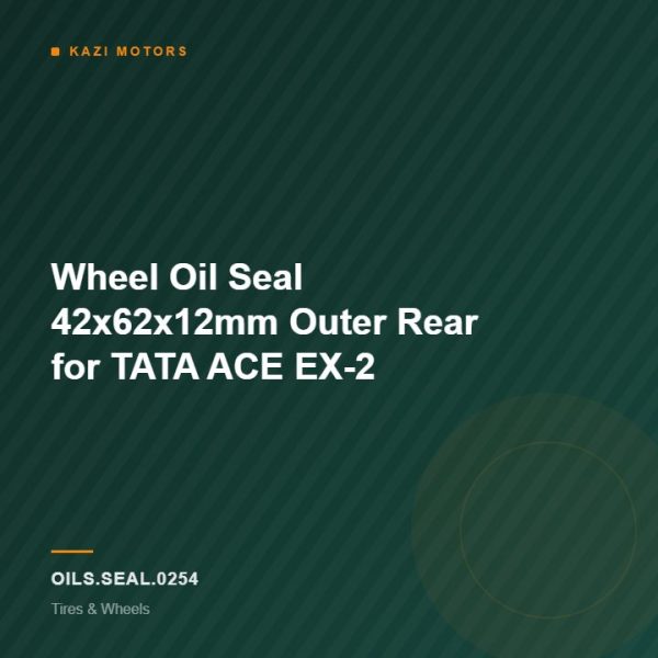 Wheel Oil Seal 42x62x12mm Outer Rear for TATA ACE EX-2