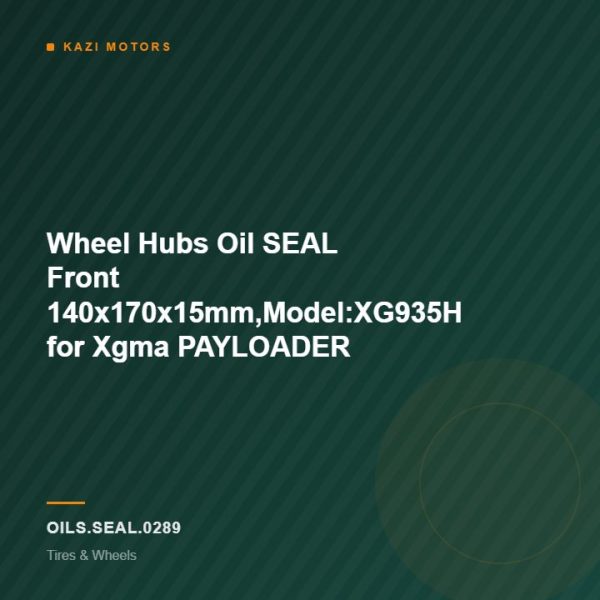 Wheel Hubs Oil SEAL Front 140x170x15mm,Model:XG935H for Xgma PAYLOADER