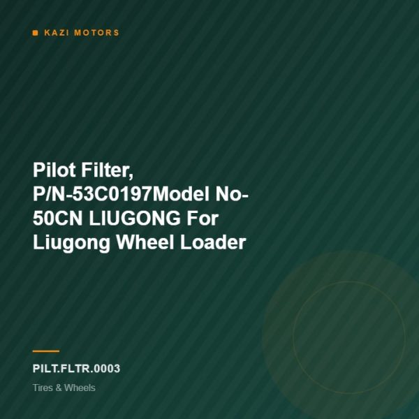 Pilot Filter, P/N-53C0197Model No- 50CN LIUGONG For Liugong Wheel Loader