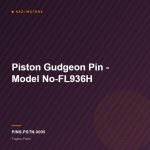 Piston Gudgeon Pin –  Model No-FL936H