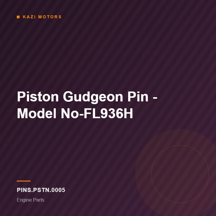Piston Gudgeon Pin –  Model No-FL936H