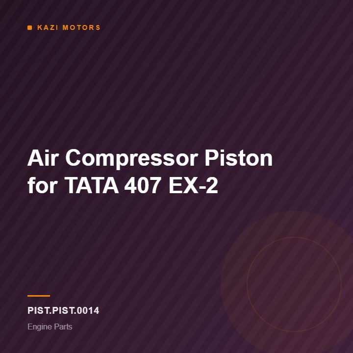 Air Compressor Piston for TATA 407 EX-2