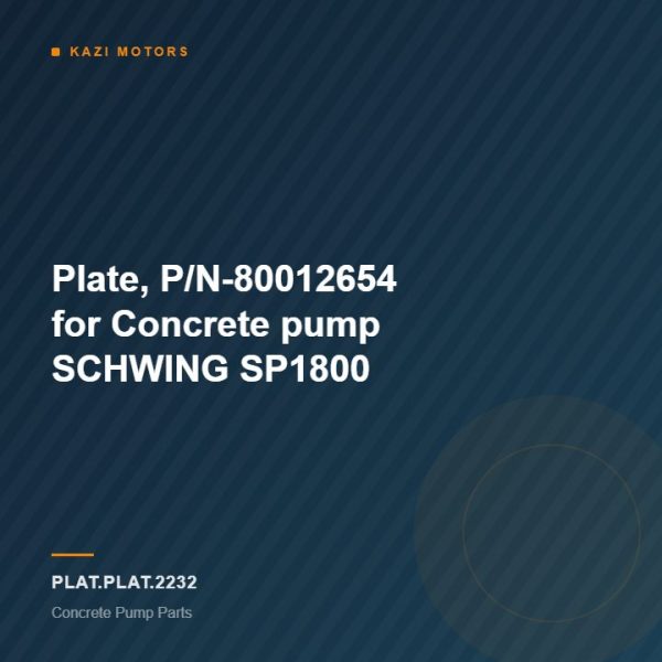 Plate, P/N-80012654 for Concrete pump SCHWING SP1800