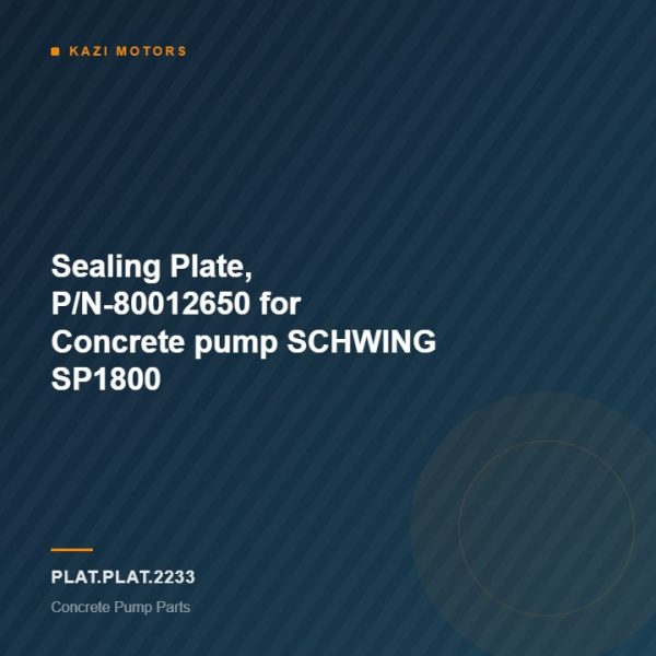 Sealing Plate, P/N-80012650 for Concrete pump SCHWING SP1800