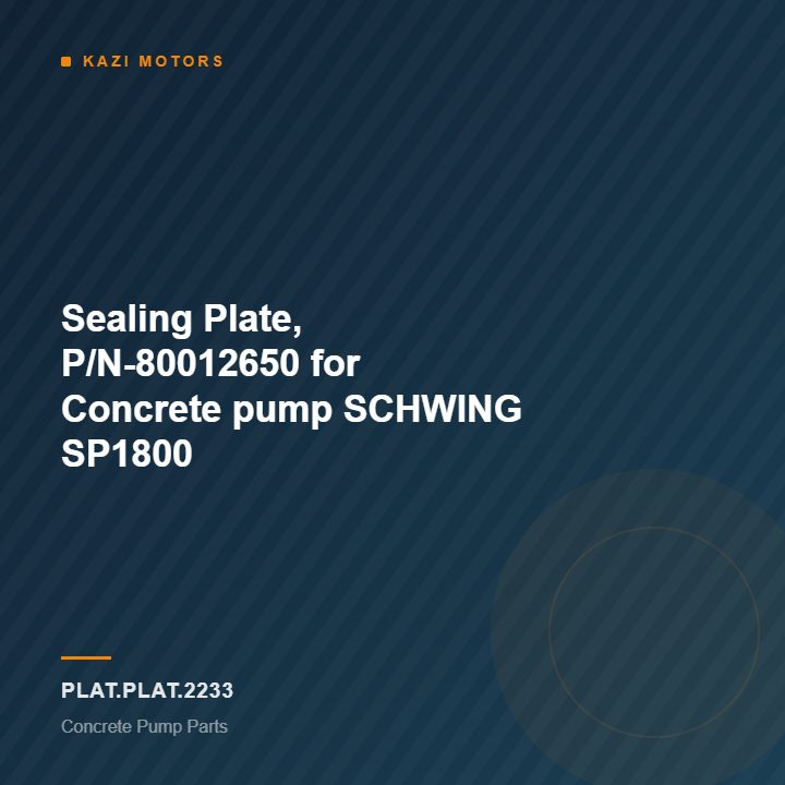 km-plat-plat-2233 Sealing Plate, P/N-80012650 for Concrete pump SCHWING SP1800