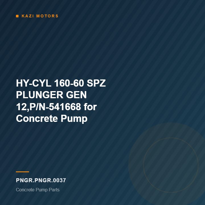 HY-CYL 160-60 SPZ PLUNGER GEN 12,P/N-541668 for Concrete Pump