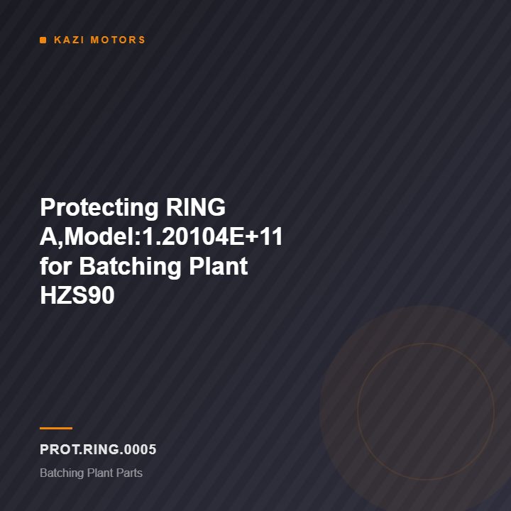 Protecting RING A,Model:1.20104E+11 for Batching Plant HZS90