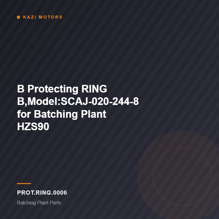 B Protecting RING B,Model:SCAJ-020-244-8 for Batching Plant HZS90