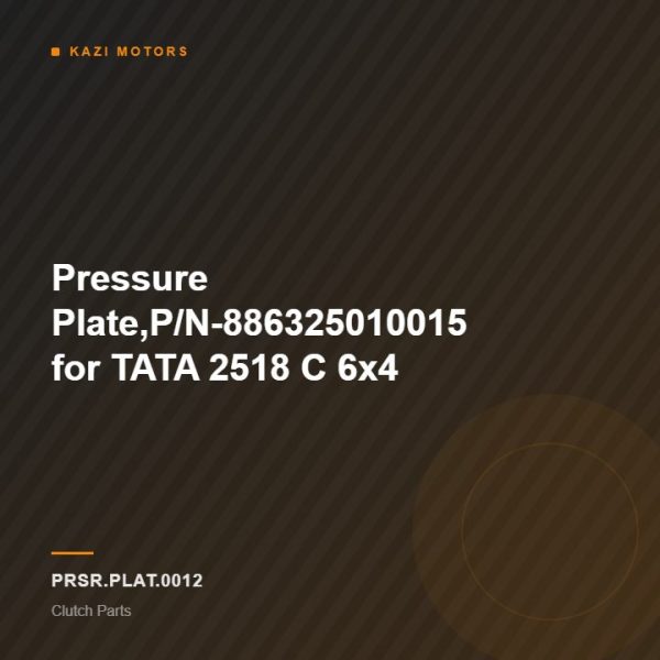 Pressure Plate,P/N-886325010015 for TATA 2518 C 6×4
