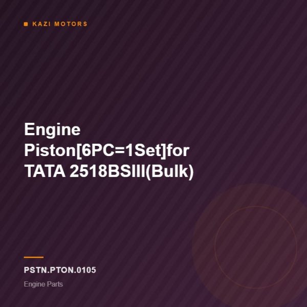 Engine Piston[6PC=1Set]for TATA 2518BSIII(Bulk)