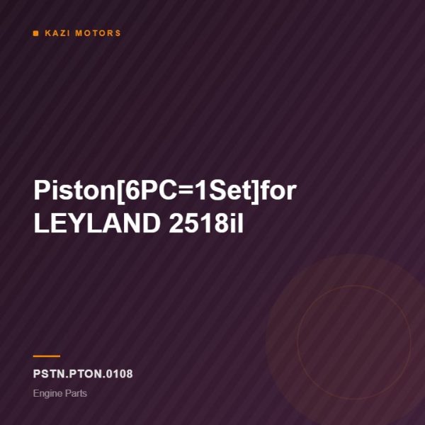 Piston[6PC=1Set]for LEYLAND 2518il