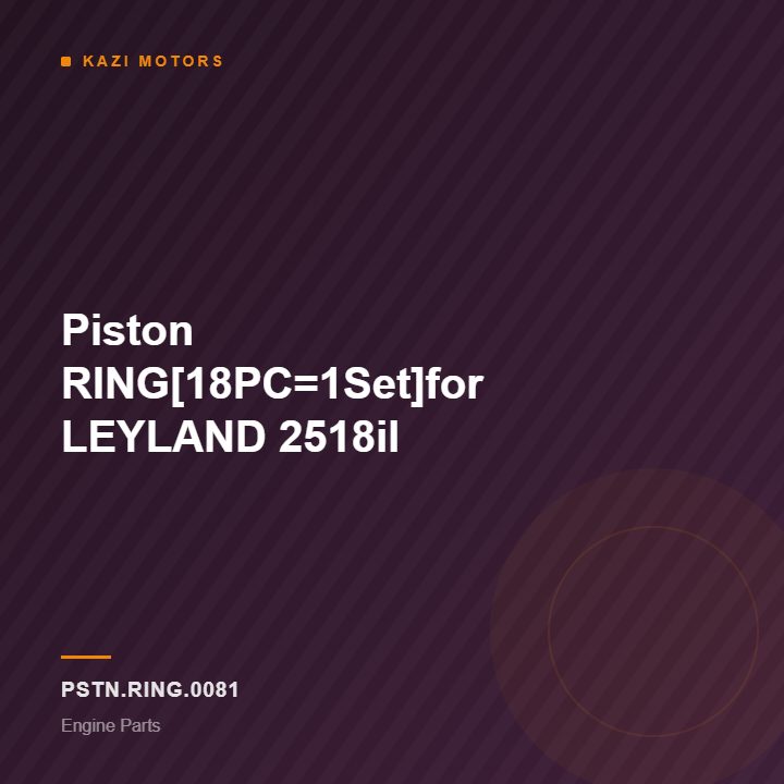 Piston RING[18PC=1Set]for LEYLAND 2518il