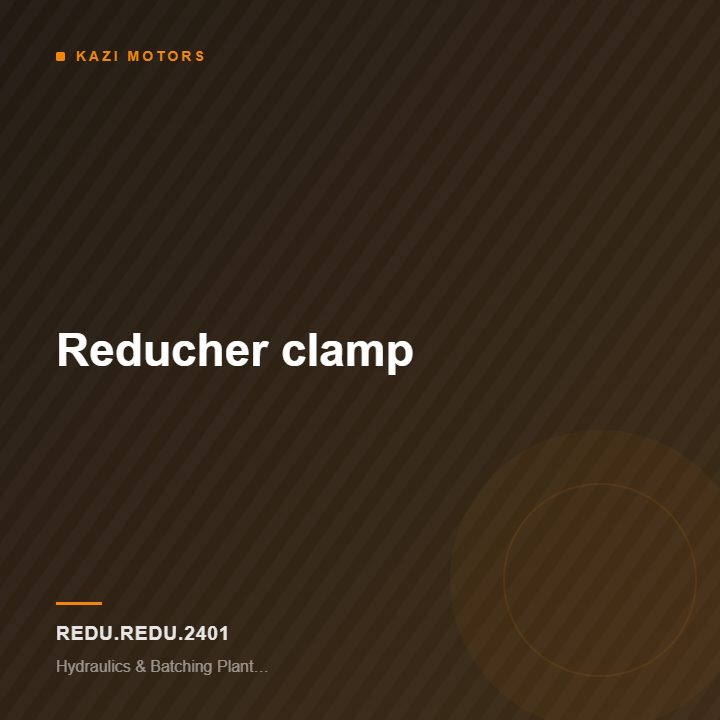 Reducher clamp