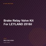Brake Relay Valve Kit For LEYLAND 2518il