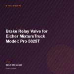 Brake Relay Valve for Eicher MixtureTruck Model: Pro 5025T