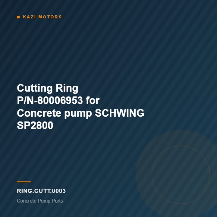 Cutting Ring P/N-80006953 for Concrete pump SCHWING SP2800