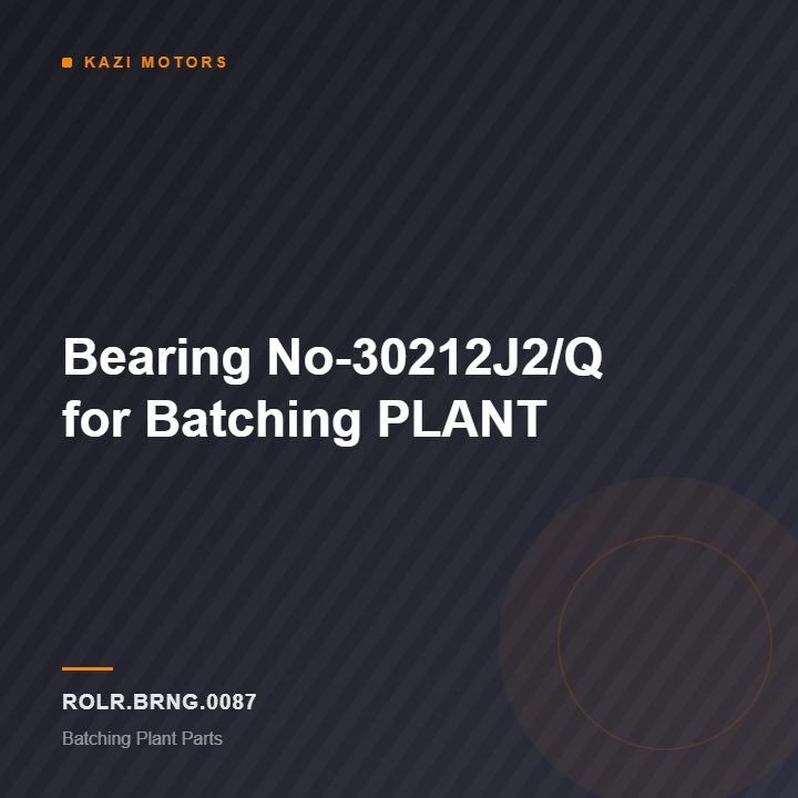Bearing No-30212J2/Q for Batching PLANT