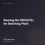Bearing No-HR32219J for Batching Plant
