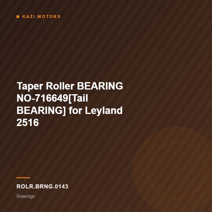 Taper Roller BEARING NO-716649[Tail BEARING] for Leyland 2516
