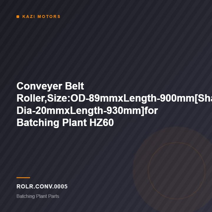 Conveyer Belt Roller,Size:OD-89mmxLength-900mm[Shaft Dia-20mmxLength-930mm]for Batching Plant HZ60