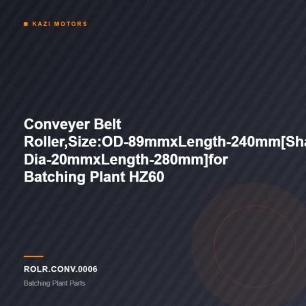 Conveyer Belt Roller,Size:OD-89mmxLength-240mm[Shaft Dia-20mmxLength-280mm]for Batching Plant HZ60