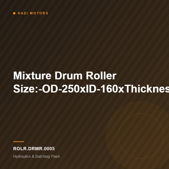 Mixture Drum Roller Size:-OD-250xID-160xThickness-110mm