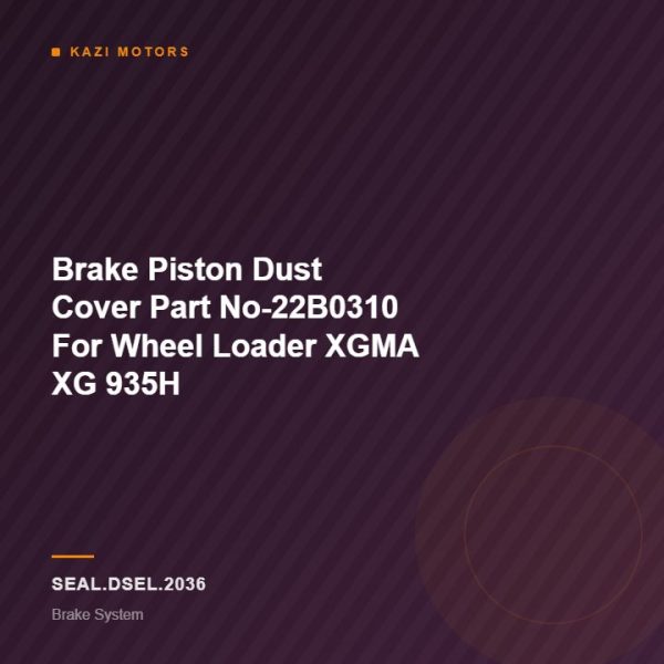 Brake Piston Dust Cover Part No-22B0310  For Wheel Loader XGMA XG 935H