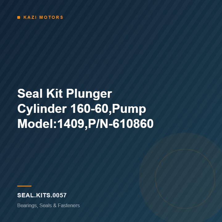 km-seal-kits-0057 Seal Kit Plunger Cylinder 160-60,Pump Model:1409,P/N-610860