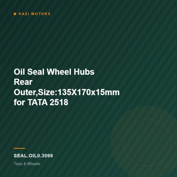 Oil Seal Wheel Hubs Rear Outer,Size:135X170x15mm for TATA 2518