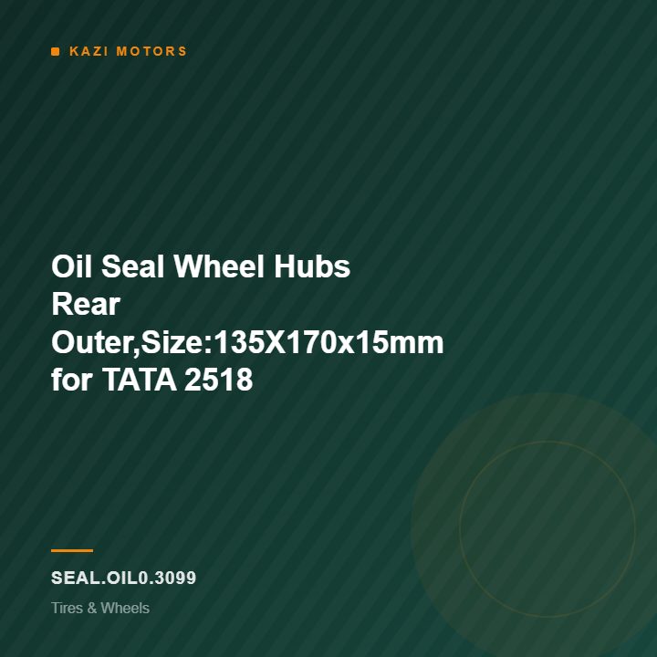 Oil Seal Wheel Hubs Rear Outer,Size:135X170x15mm for TATA 2518