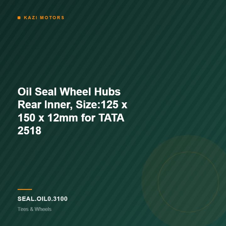Oil Seal Wheel Hubs Rear Inner, Size:125 x 150 x 12mm for TATA 2518