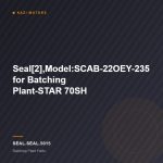 Seal[2],Model:SCAB-22OEY-235 for Batching Plant-STAR 70SH