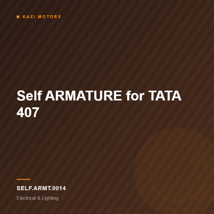 Self ARMATURE for TATA 407