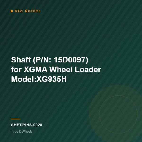 Shaft (P/N: 15D0097) for XGMA Wheel Loader Model:XG935H