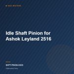 Idle Shaft Pinion for Ashok Leyland 2516
