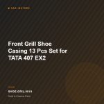 Front Grill Shoe Casing 13 Pcs Set for TATA 407 EX2