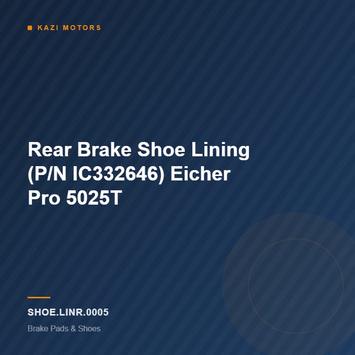 Rear Brake Shoe Lining (P/N IC332646) Eicher Pro 5025T