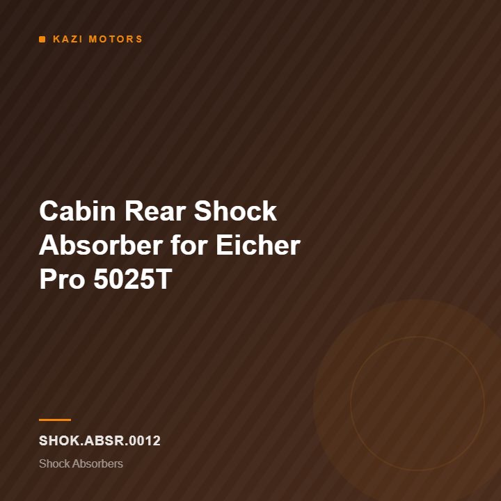 Cabin Rear Shock Absorber for Eicher Pro 5025T