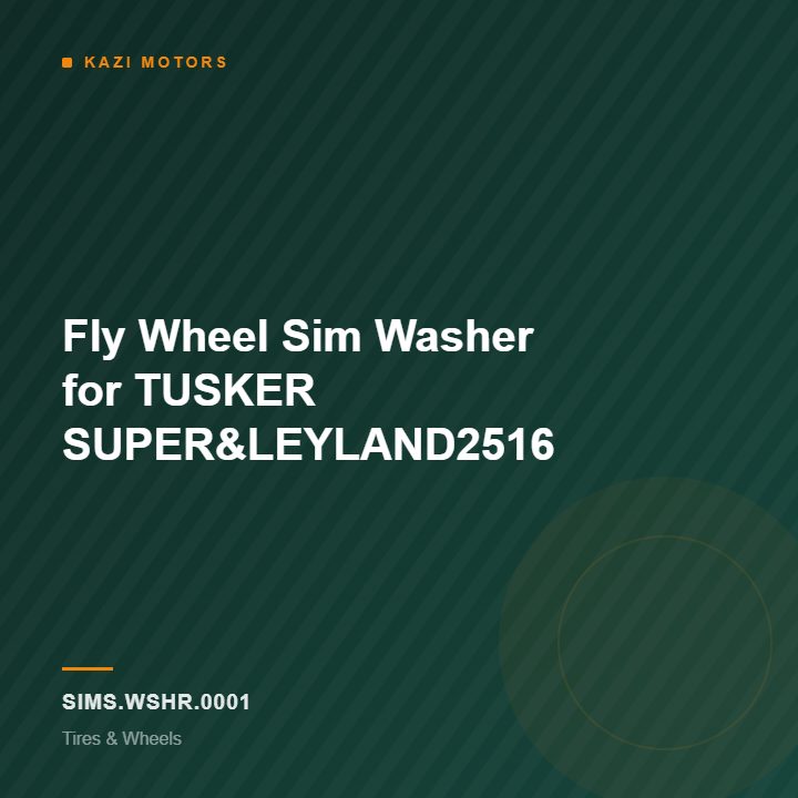 Fly Wheel Sim Washer for TUSKER SUPER&LEYLAND2516