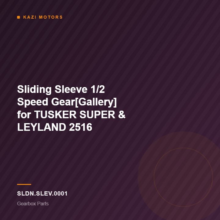 Sliding Sleeve 1/2 Speed Gear[Gallery] for TUSKER SUPER & LEYLAND 2516