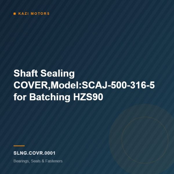 Shaft Sealing COVER,Model:SCAJ-500-316-5 for Batching HZS90