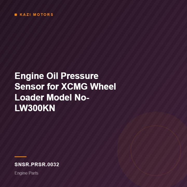 Engine Oil Pressure Sensor for XCMG Wheel Loader Model No- LW300KN